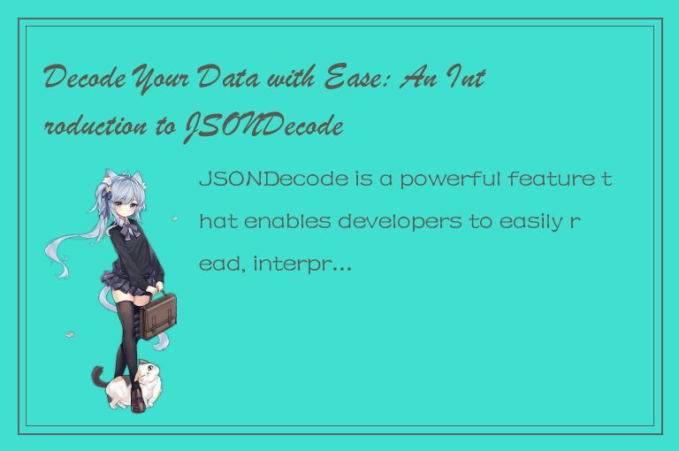 Decode Your Data with Ease: An Introduction to JSONDecode