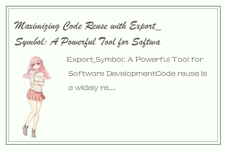 Maximizing Code Reuse with Export_Symbol: A Powerful Tool for Software Developme