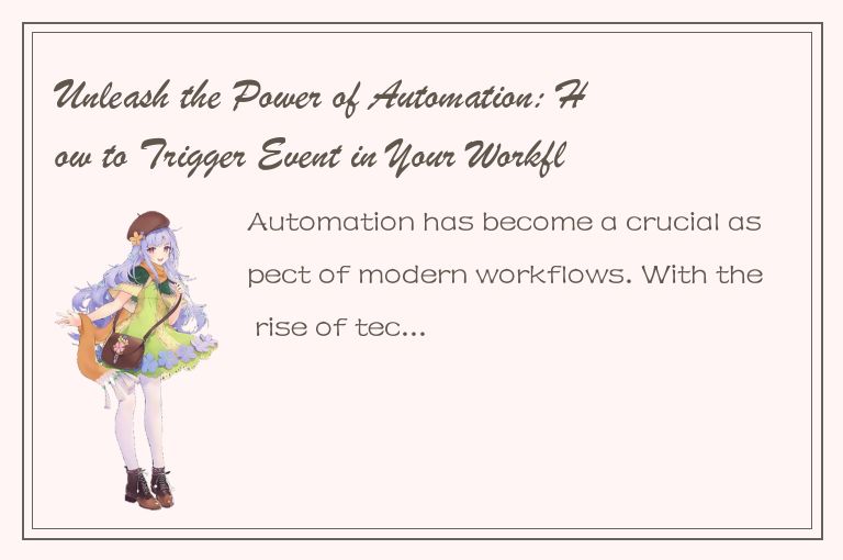 Unleash the Power of Automation: How to Trigger Event in Your Workflow