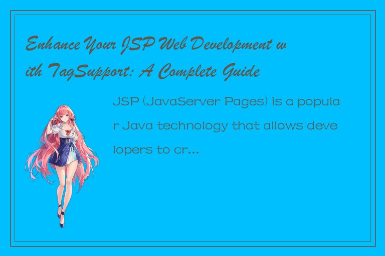 Enhance Your JSP Web Development with TagSupport: A Complete Guide