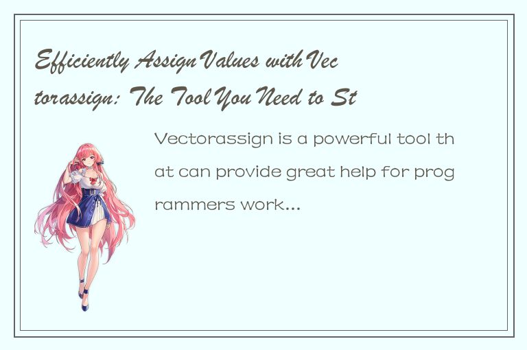 Efficiently Assign Values with Vectorassign: The Tool You Need to Streamline You