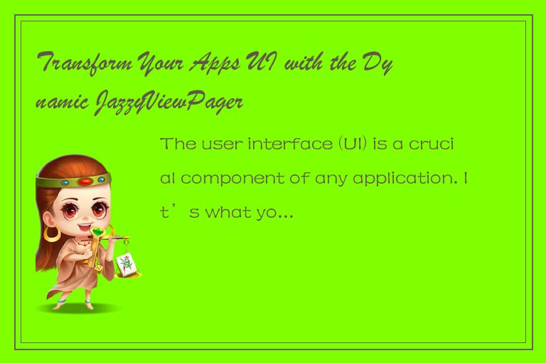 Transform Your Apps UI with the Dynamic JazzyViewPager