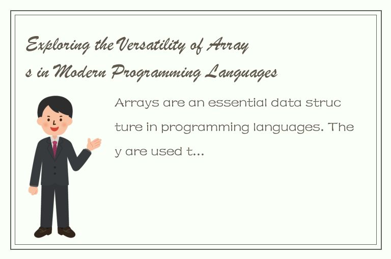 Exploring the Versatility of Arrays in Modern Programming Languages