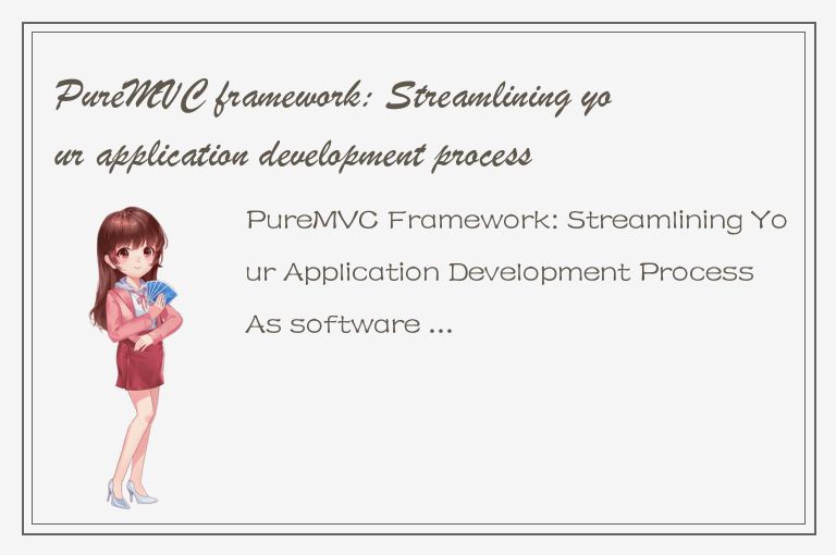 PureMVC framework: Streamlining your application development process