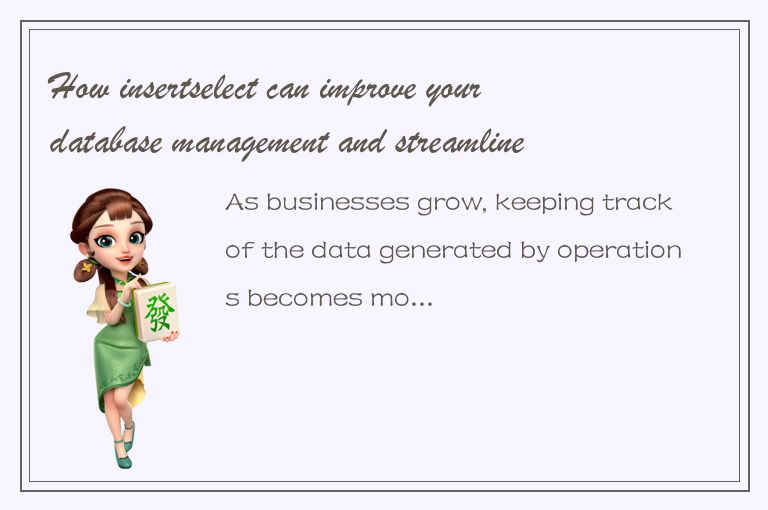 How insertselect can improve your database management and streamline operations