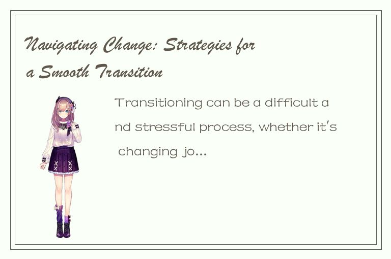 Navigating Change: Strategies for a Smooth Transition