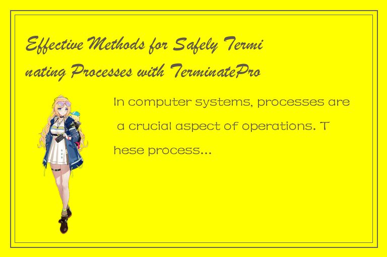 Effective Methods for Safely Terminating Processes with TerminateProcess Functio