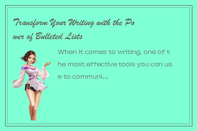 Transform Your Writing with the Power of Bulleted Lists