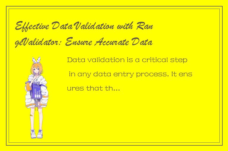 Effective Data Validation with RangeValidator: Ensure Accurate Data Entry and Av