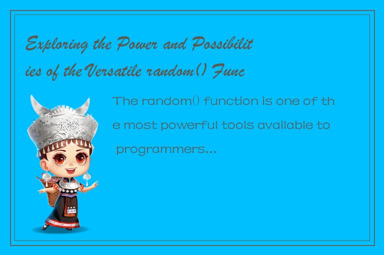 Exploring the Power and Possibilities of the Versatile random() Function