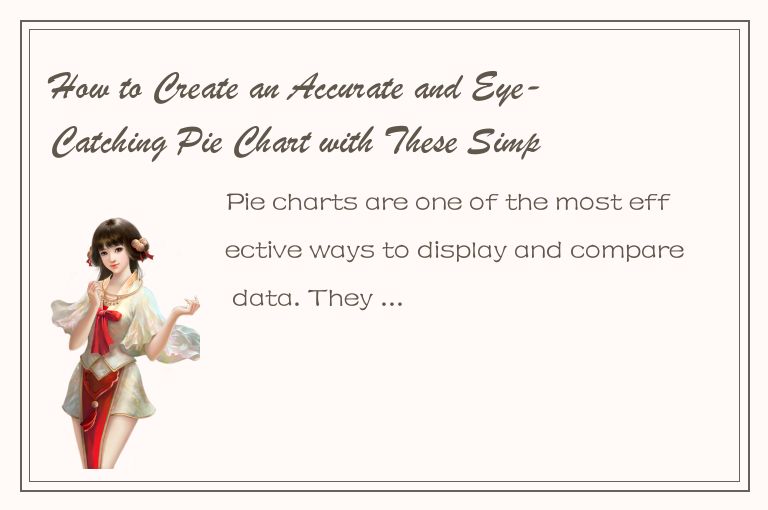 How to Create an Accurate and Eye-Catching Pie Chart with These Simple Steps