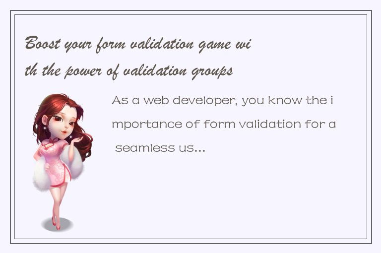 Boost your form validation game with the power of validation groups