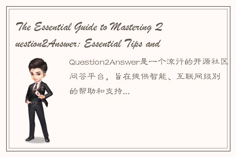 The Essential Guide to Mastering Question2Answer: Essential Tips and Tricks