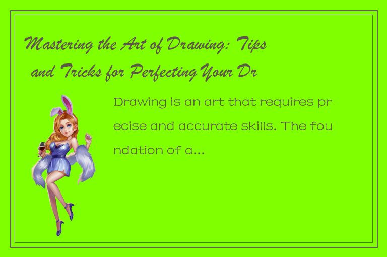 Mastering the Art of Drawing: Tips and Tricks for Perfecting Your Drawline