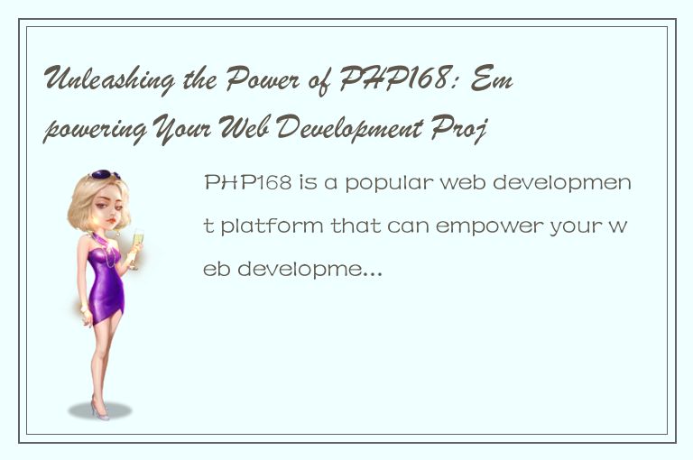 Unleashing the Power of PHP168: Empowering Your Web Development Projects