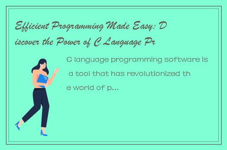 Efficient Programming Made Easy: Discover the Power of C Language Programming So