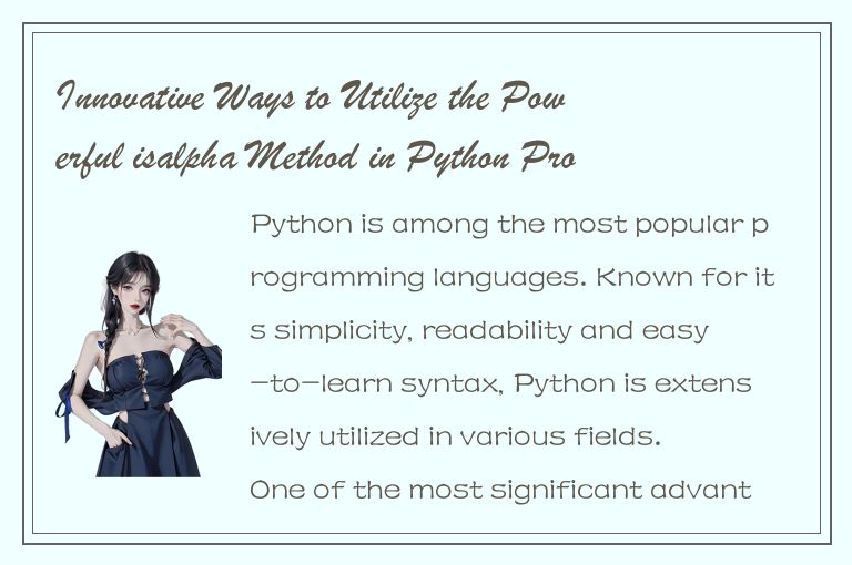 Innovative Ways to Utilize the Powerful isalpha Method in Python Programming