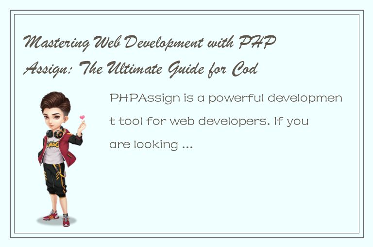 Mastering Web Development with PHPAssign: The Ultimate Guide for Coders