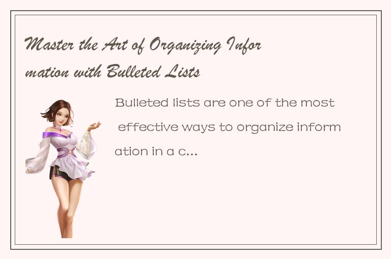 Master the Art of Organizing Information with Bulleted Lists