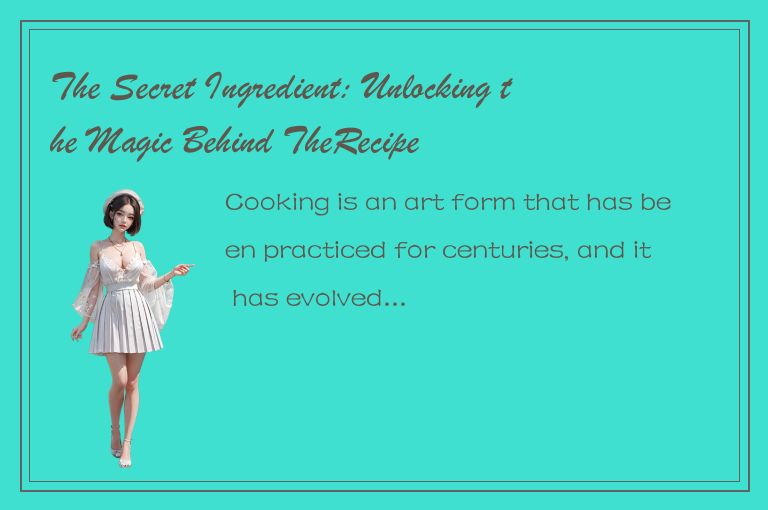 The Secret Ingredient: Unlocking the Magic Behind TheRecipe