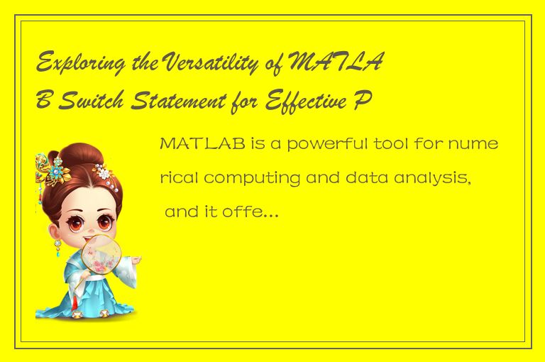 Exploring the Versatility of MATLAB Switch Statement for Effective Programming