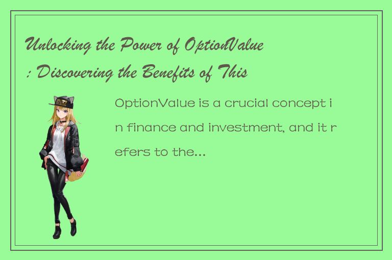 Unlocking the Power of OptionValue: Discovering the Benefits of This Essential T