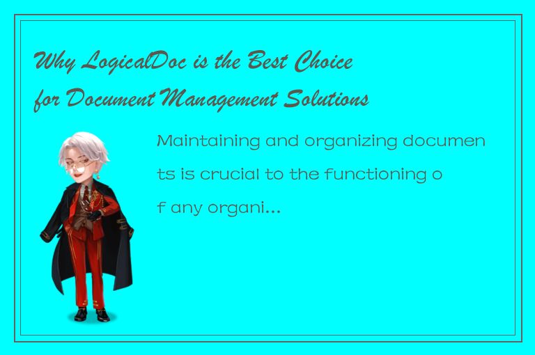 Why LogicalDoc is the Best Choice for Document Management Solutions