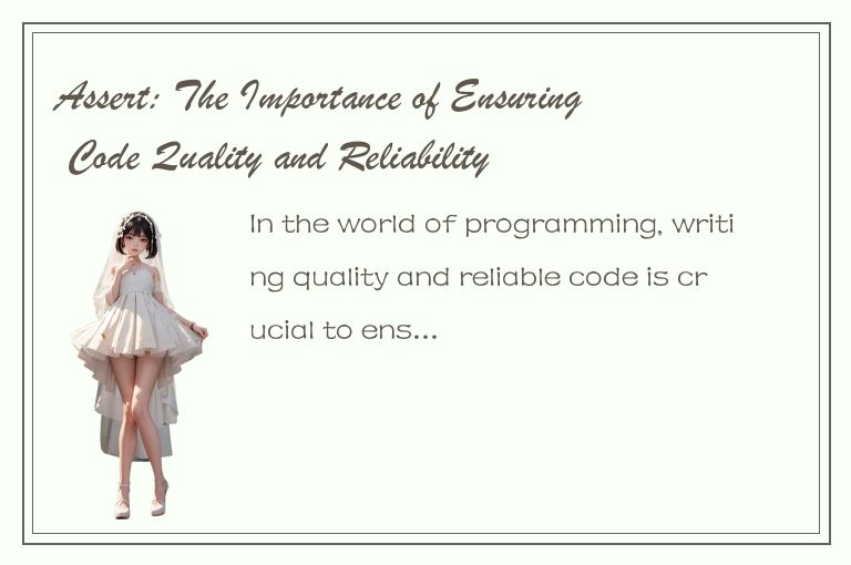 Assert: The Importance of Ensuring Code Quality and Reliability