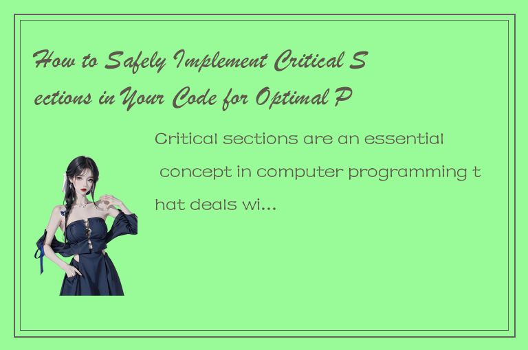 How to Safely Implement Critical Sections in Your Code for Optimal Performance