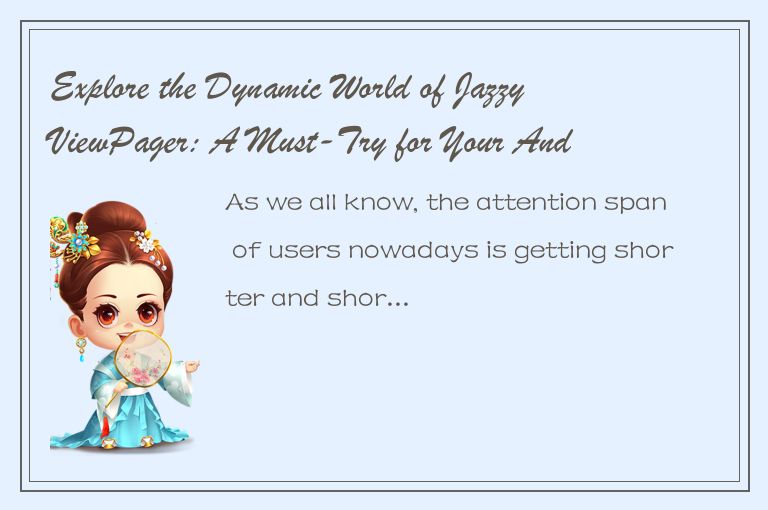 Explore the Dynamic World of JazzyViewPager: A Must-Try for Your Android App!