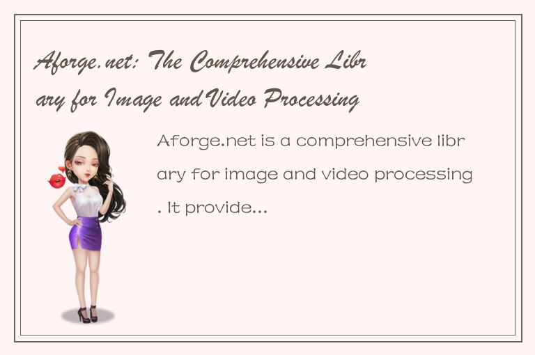 Aforge.net: The Comprehensive Library for Image and Video Processing