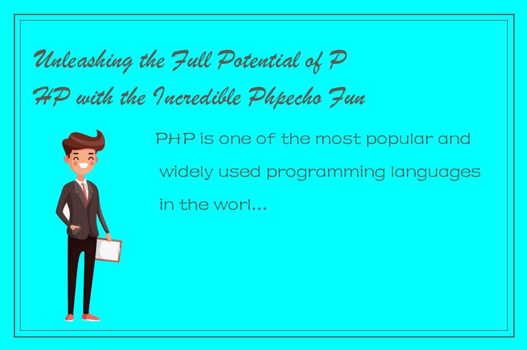Unleashing the Full Potential of PHP with the Incredible Phpecho Function
