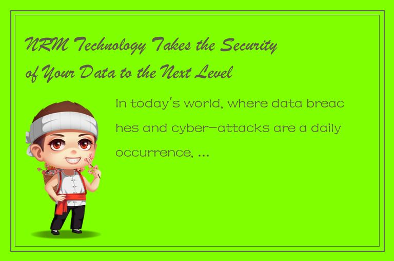 NRM Technology Takes the Security of Your Data to the Next Level