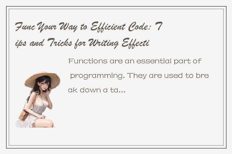 Func Your Way to Efficient Code: Tips and Tricks for Writing Effective Functions