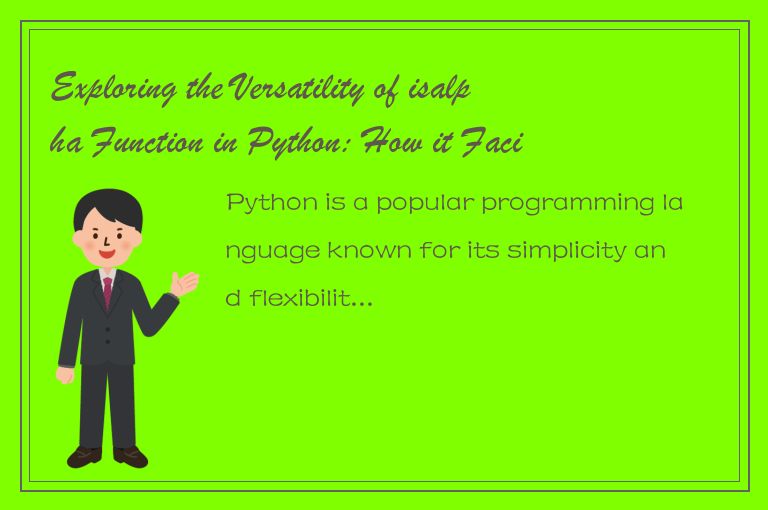 Exploring the Versatility of isalpha Function in Python: How it Facilitates Effe