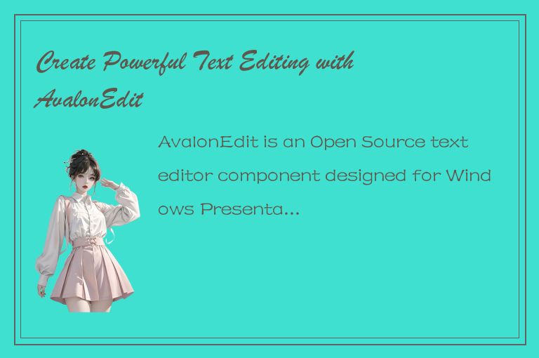 Create Powerful Text Editing with AvalonEdit