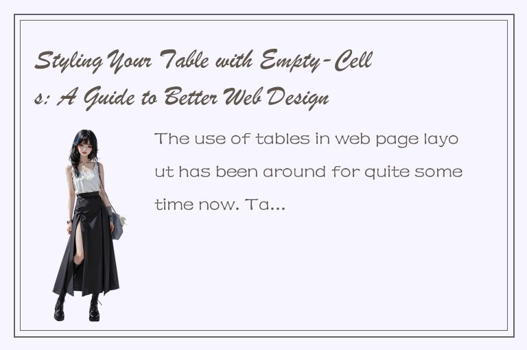 Styling Your Table with Empty-Cells: A Guide to Better Web Design