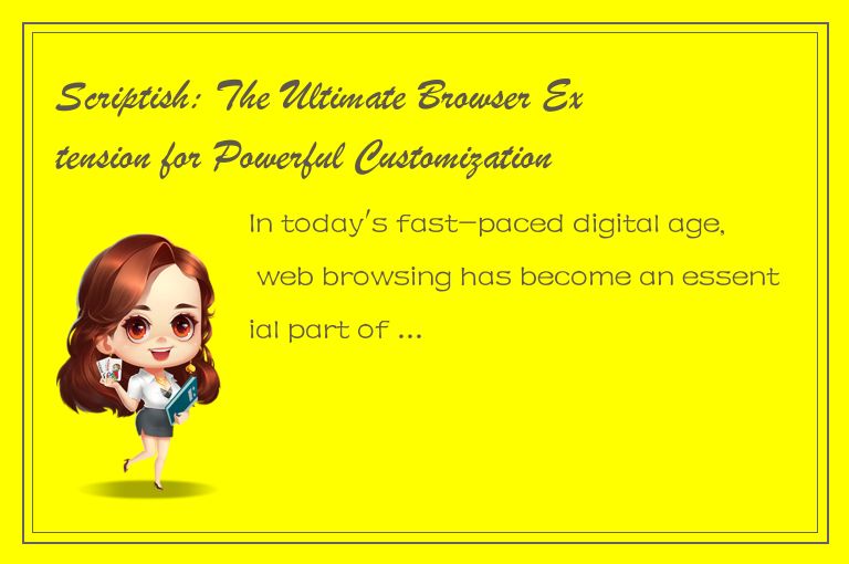 Scriptish: The Ultimate Browser Extension for Powerful Customization