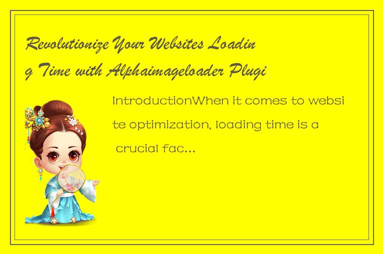 Revolutionize Your Websites Loading Time with Alphaimageloader Plugin