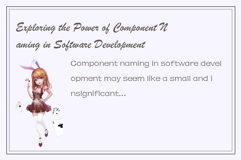 Exploring the Power of Component Naming in Software Development