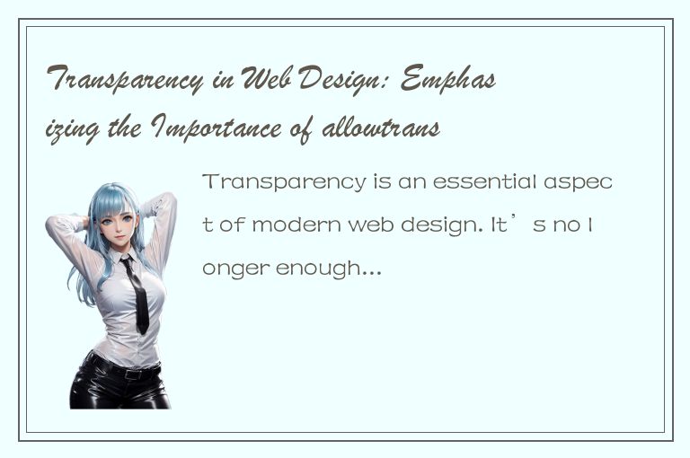 Transparency in Web Design: Emphasizing the Importance of allowtransparency Attr