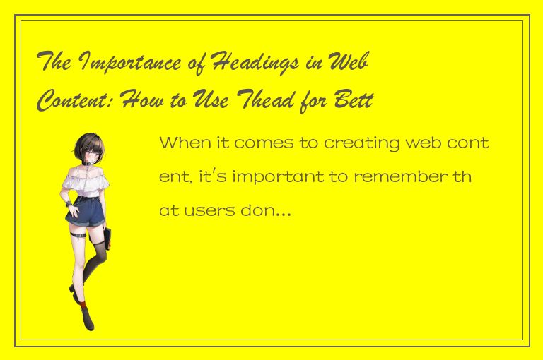 The Importance of Headings in Web Content: How to Use Thead for Better Organizat