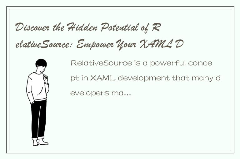 Discover the Hidden Potential of RelativeSource: Empower Your XAML Development