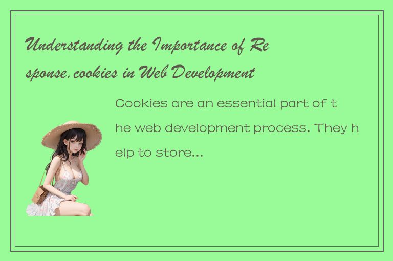 Understanding the Importance of Response.cookies in Web Development