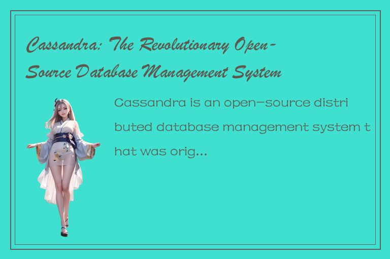 Cassandra: The Revolutionary Open-Source Database Management System Changing the