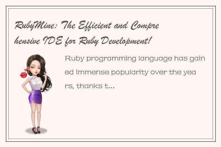 RubyMine: The Efficient and Comprehensive IDE for Ruby Development!