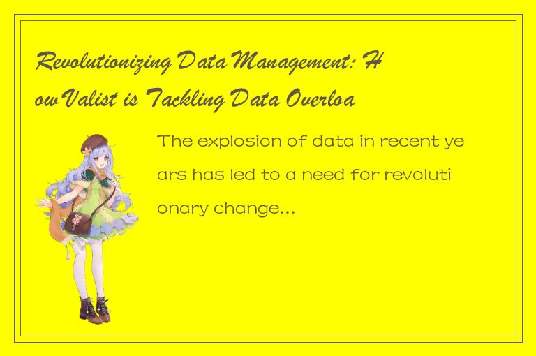 Revolutionizing Data Management: How Valist is Tackling Data Overload