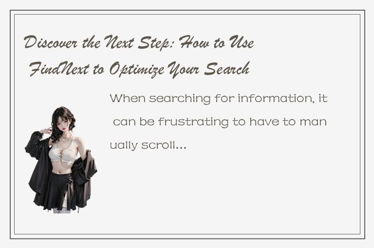 Discover the Next Step: How to Use FindNext to Optimize Your Search Efforts