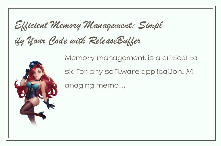 Efficient Memory Management: Simplify Your Code with ReleaseBuffer