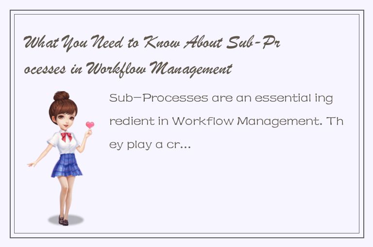 What You Need to Know About Sub-Processes in Workflow Management